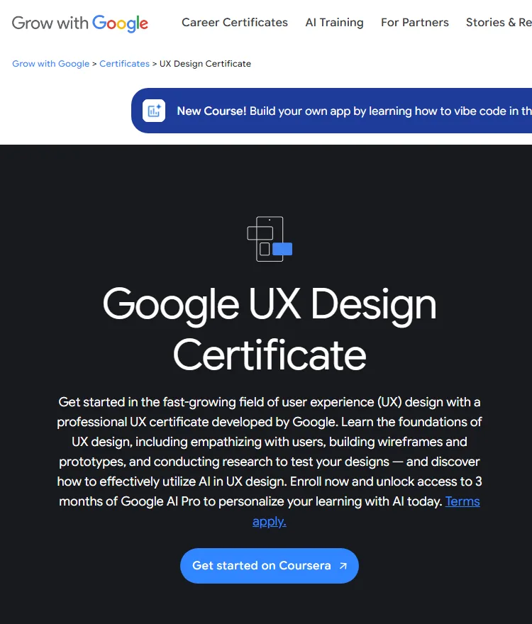Tangkapan layar halaman Google UX Design Certificate di grow.google: navigasi Grow with Google, jejak halaman Grow with Google, Certificates, UX Design Certificate, pita pengumuman kursus baru, judul besar Google UX Design Certificate di latar gelap, paragraf pengantar tentang dasar desain UX, empati pada pengguna, wireframe, prototipe, dan riset, serta tombol Get started on Coursera
